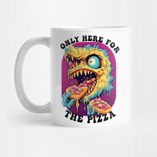 Only Here For The Pizza Monster Mug